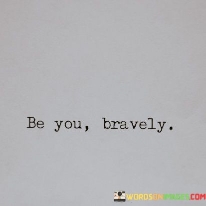 Be-You-Bravely-Quotes.jpeg