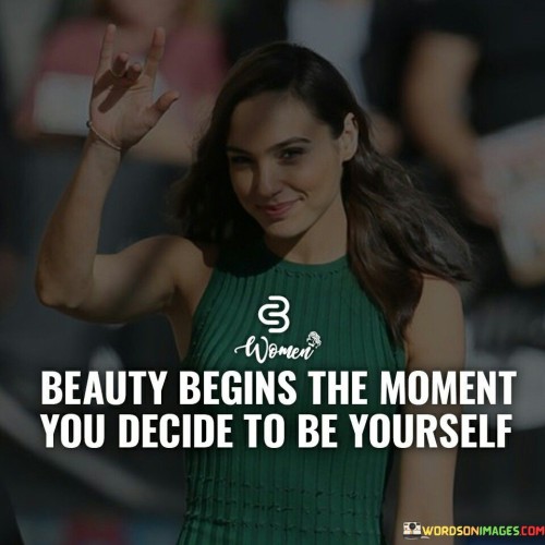 Beauty-Begins-The-Moment-You-Decide-To-Be-Yourself-Quotes.jpeg