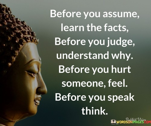 Before-You-Assume-Learn-The-Facts-Quotes.jpeg