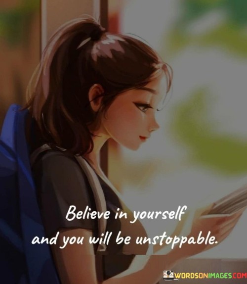 Believe-In-Yourself-And-You-Will-Be-Unstoppable-Quotes.jpeg