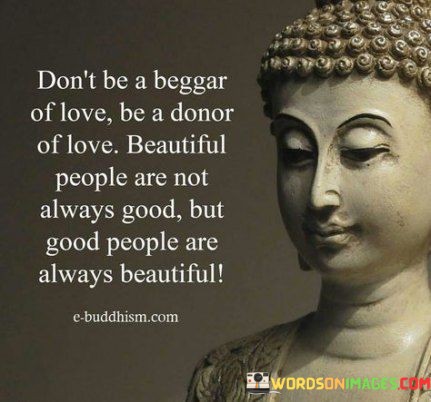 Dont-Be-A-Beggar-Of-Love-Be-A-Door-Of-Love-Beautiful-Quotes.jpeg