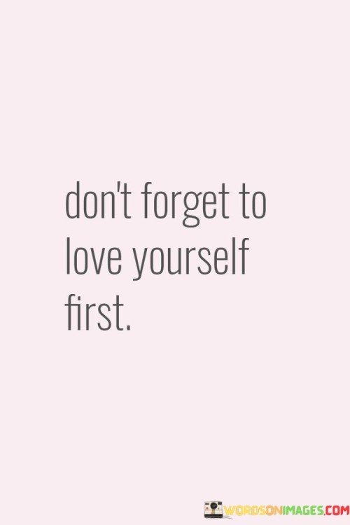 Dont-Forget-To-Love-Yourself-First-Quotes.jpeg