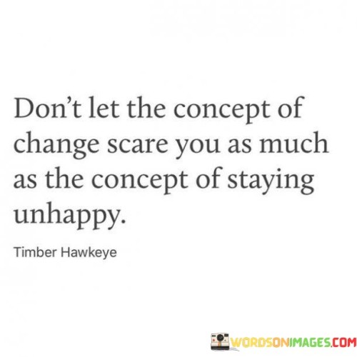 Don't Let The Concept Of Change Scare You As Much As The Quotes