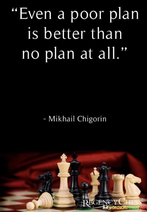 Even-A-Poor-Plan-Is-Better-Than-No-Plan-Quotes.jpeg