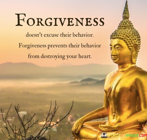 Forgiveness-Doesnt-Excuse-Theirbehavior-Quotes.jpeg
