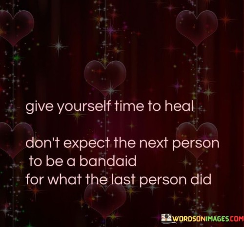 Give-Yourself-Time-To-Heal-Dont-Expect-The-Next-Quotes.jpeg