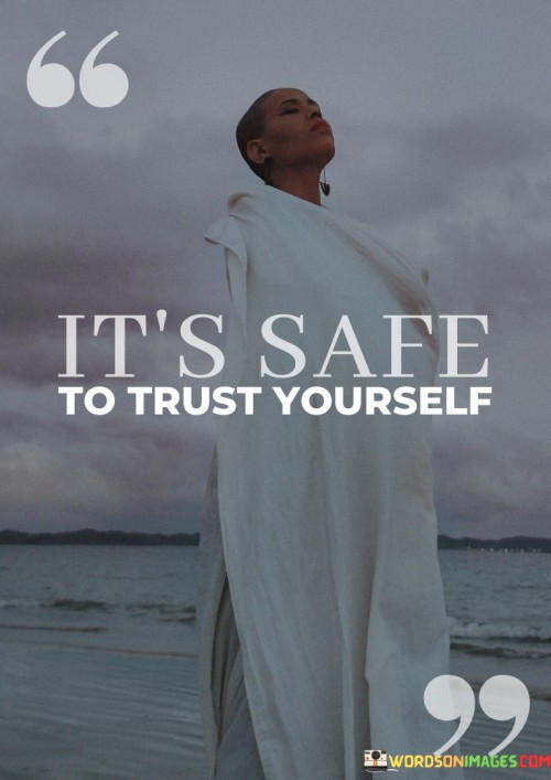 Its-Safe-To-Trust-Yourself-Quotes.jpeg