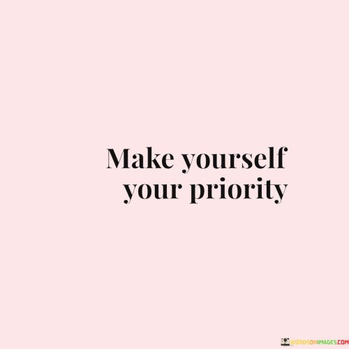 Make-Yourself-Your-Priority-Quotes.jpeg