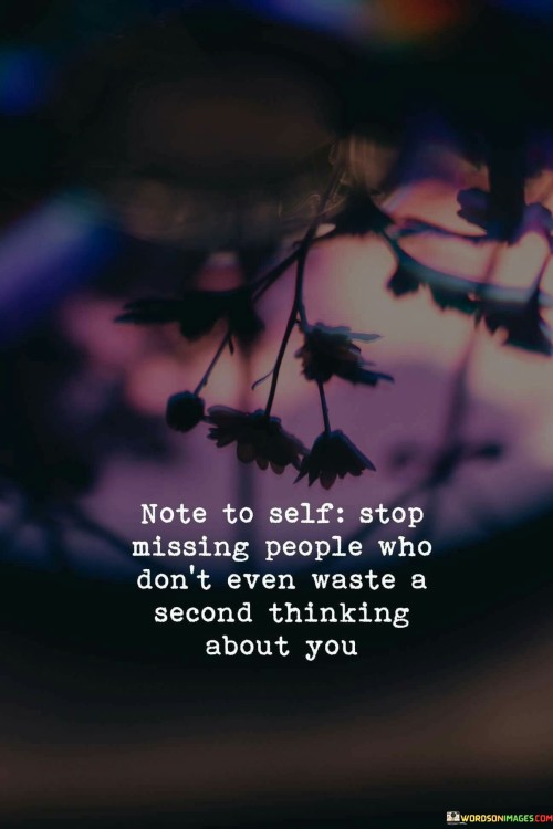 Note-To-Self-Stop-Missing-People-Quotes.jpeg