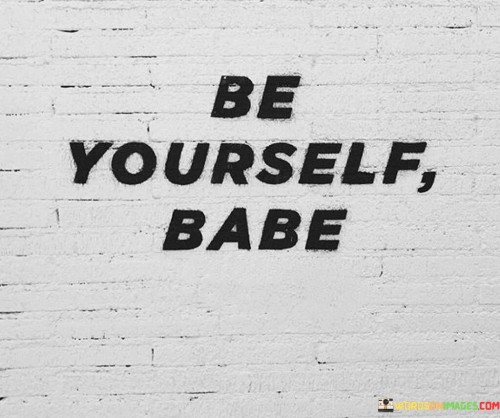 Be-Yourself-Babe-Quotes.jpeg