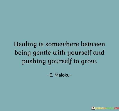 Healing-Is-Somewhere-Between-Being-Gentle-With-Yourself-And-Quotes.jpeg