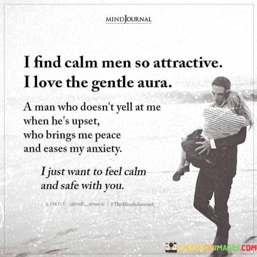 I Find Calm Men So Attractive I Love The Gentle Aura Quotes