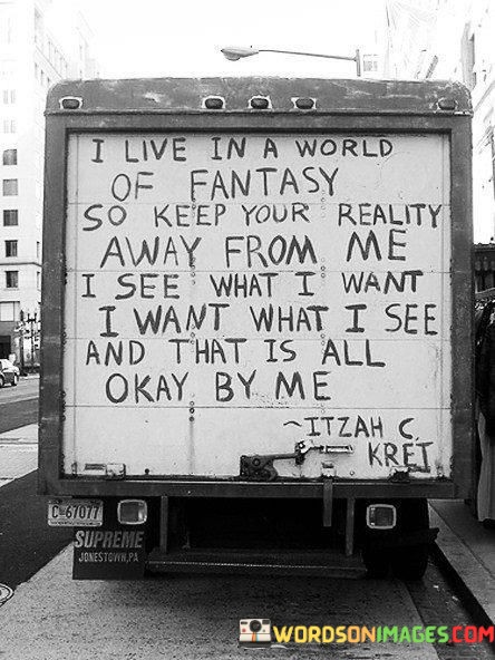 I-Live-In-A-World-Of-Fantasy-So-Keep-Your-Reality-Away-From-Quotes.jpeg