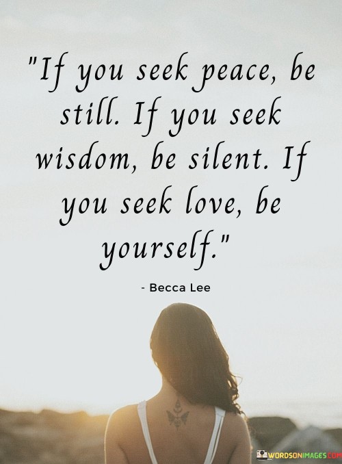 If-You-Seek-Peace-Be-Still-If-You-Seek-Wisdom-Be-Silent-If-You-Quotes.jpeg