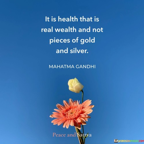 It Is Health That Is Real Wealth And Not Quotes