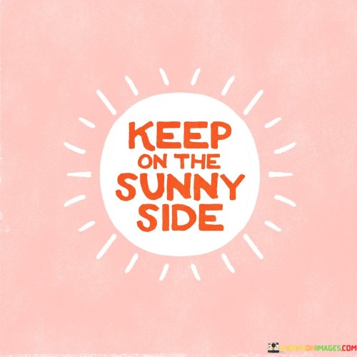 Keepon-The-Sunny-Side-Quotes.jpeg