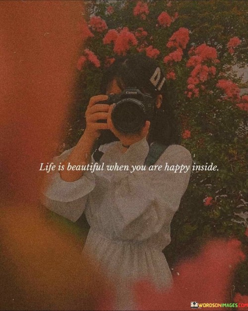 Life-Is-Beautiful-When-Your-Are-Happy-Inside-Quotes.jpeg