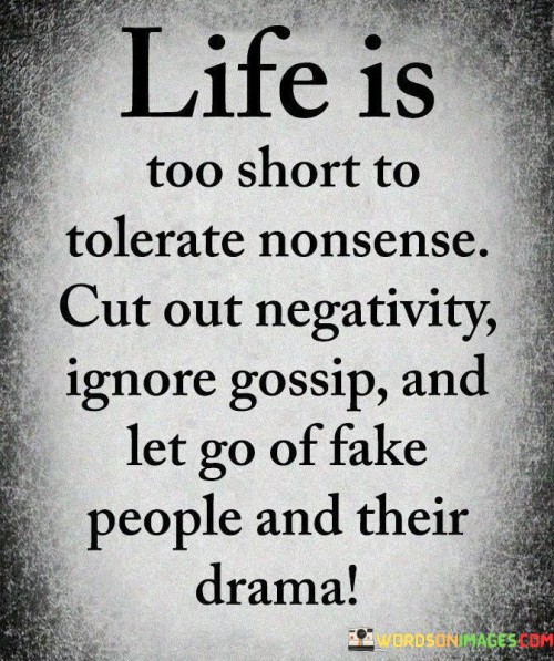 Life Is Too Short To Tolerate Nonsense Cut Out Negativity Quotes