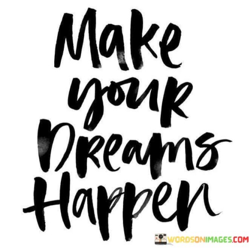 Make-Your-Dreams-Happen-Quotes.jpeg