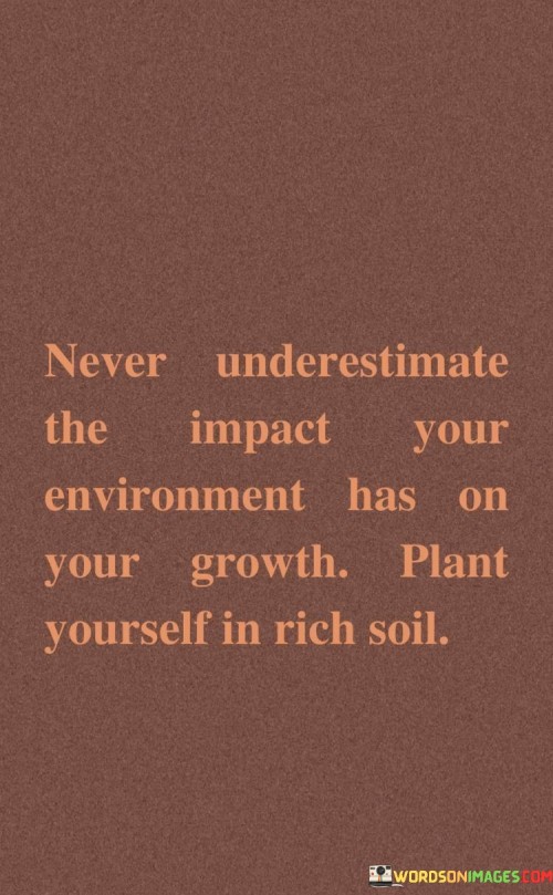 Never Underestimate The Impact Your Environment Has On Your Quotes