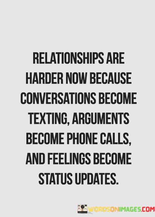 Relationships-Are-Harder-Now-Because-Conversations-Quotes.jpeg