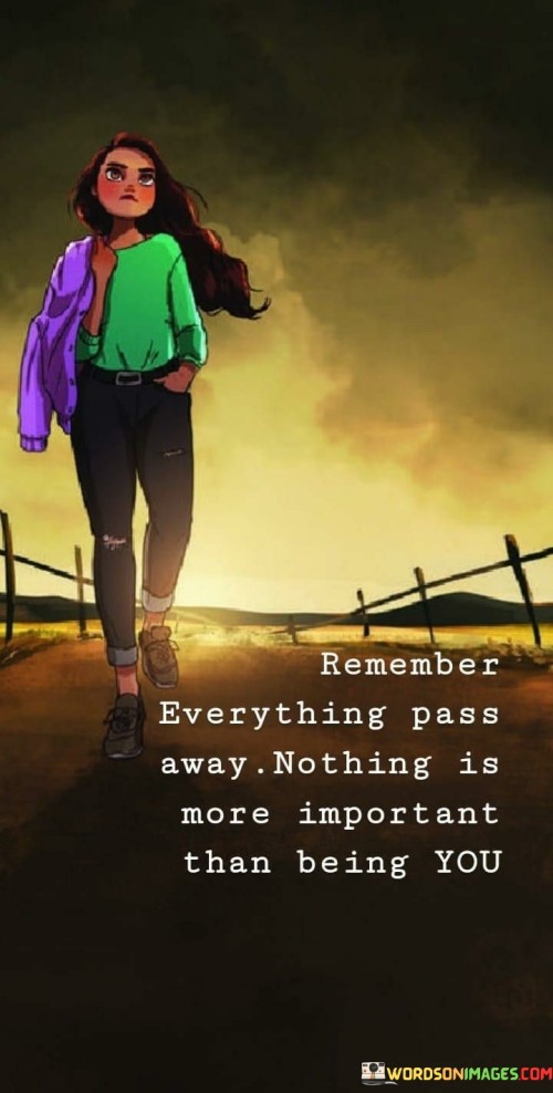 Remember-Everything-Pass-Away-Nothing-Is-More-Quotes.jpeg