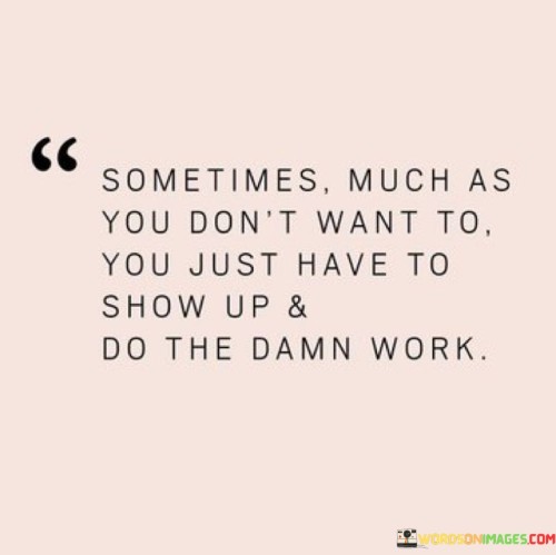 Sometimes-Much-As-You-Dont-Want-To-You-Just-Have-Quotes.jpeg