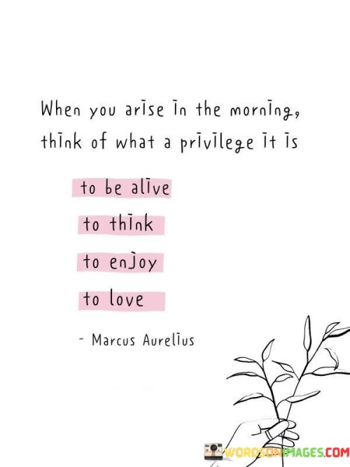 When You Arise In The Morning Think Quotes
