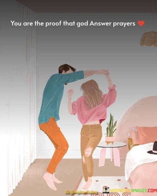 You Are Proof That God Answer Prayers Quotes