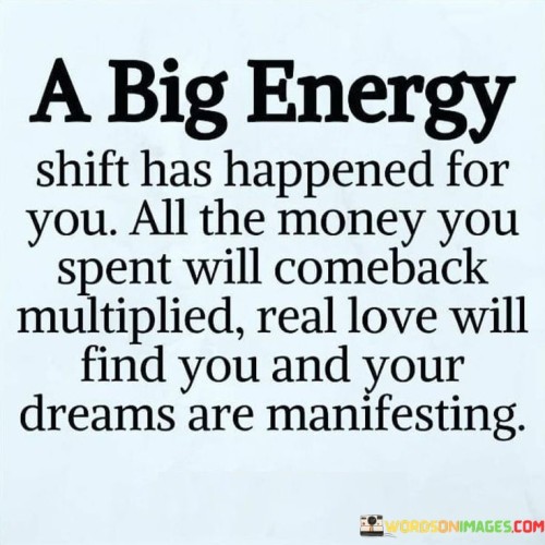 A Big Energy Shift Has Happened For You Quotes