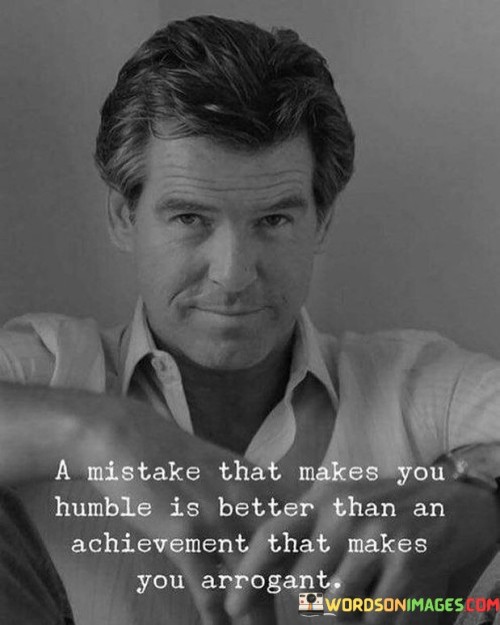 A Mistake That Makes You Humble Quotes