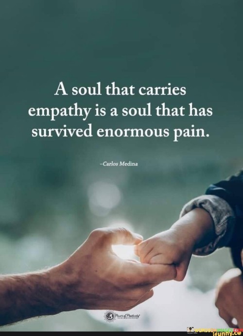 A Soul That Carries Empathy Is Soul Quotes