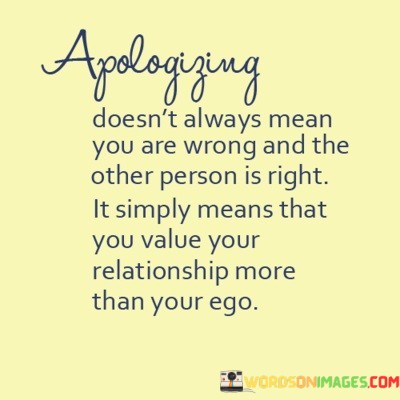 Apologizing-Doesnt-Always-Mean-You-Are-Quotes.jpeg