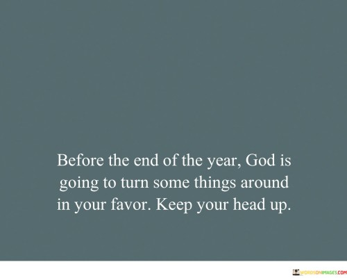 Before The End Of The Year God Is Going To Quotes
