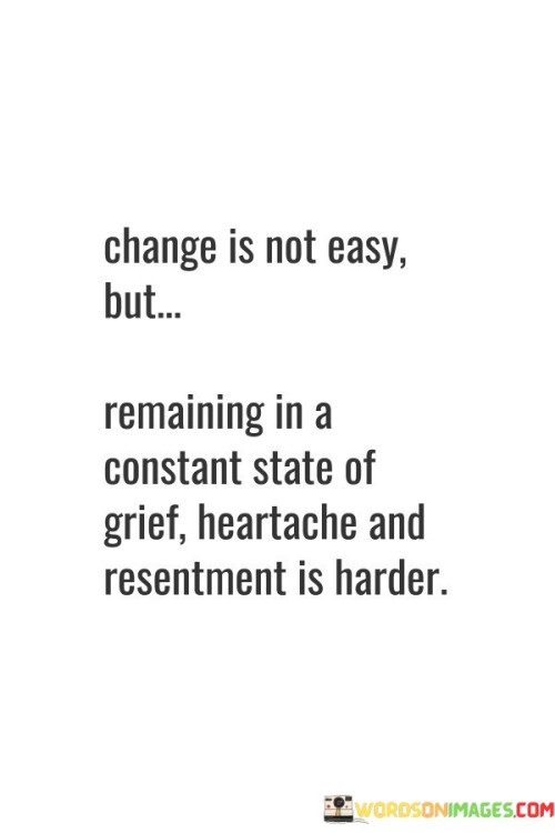 Change Is Not Easy But Remaining In Quotes