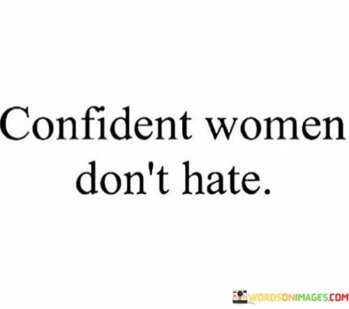 Confident Women Don't Hate Quotes