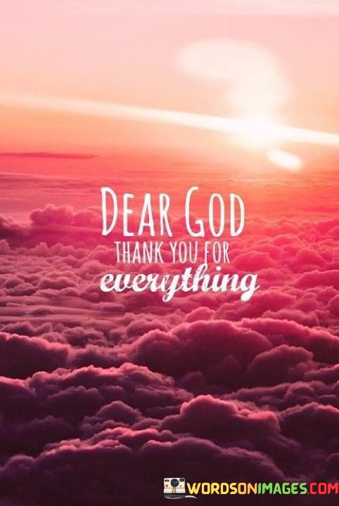 Dear-God-Thank-You-For-Everything-Quotes.jpeg