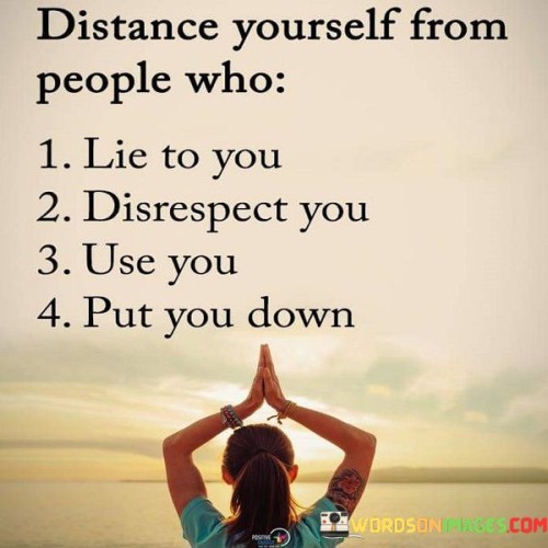 Distance-Yourself-From-People-Who-Lie-To-You-Disrespect-You-Use-You-Quotes.jpeg