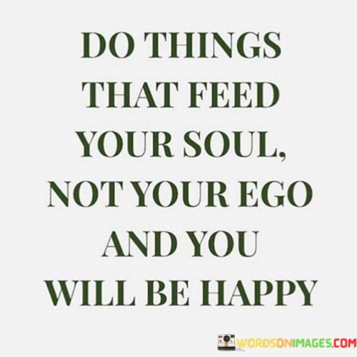 Do-Things-That-Feed-Your-Soul-Not-Your-Quotes.jpeg