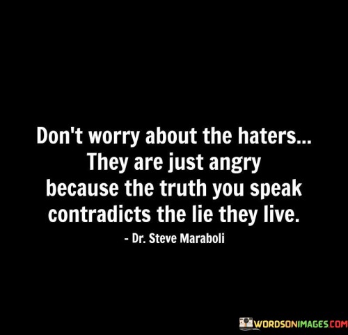 Dont-Worry-About-The-Haters-They-Are-Just-Angry-Quotes.jpeg