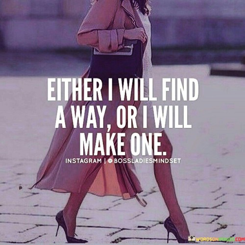 Either-I-Will-Find-A-Way-Or-I-Will-Make-Quotes.jpeg