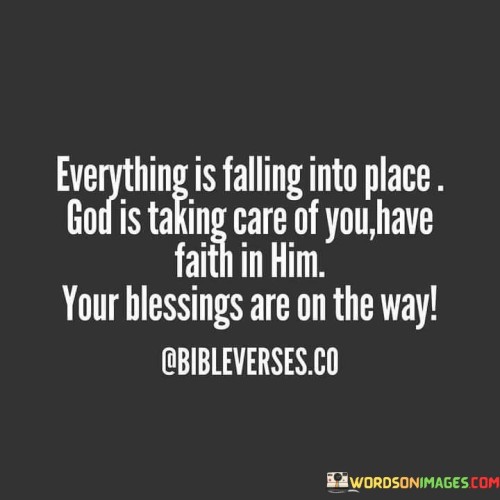 Everything Is Falling Into Place God Is Taking Quotes