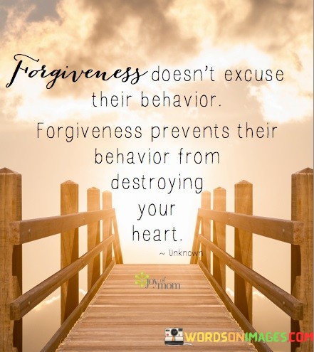 Forgiveness-Doesnt-Excuse-Their-Behavior-Forgiveness-Prevents-Quotes.jpeg