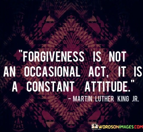 Forgiveness-Is-Not-An-Occasional-Act-Quotes