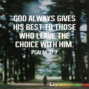 God-Always-Gives-His-Best-To-Those-Who-Leave-The-Choice-Quotes.jpeg