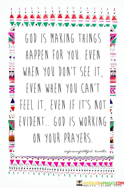 God Is Making Things Happen For You Quotes