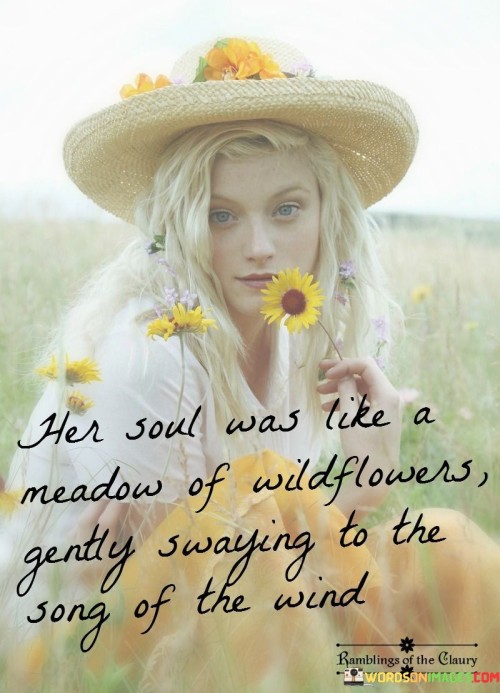 Her Soul Was Like A Meadow Of Wildflowers Gently Quotes