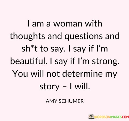 I-Am-A-Woman-With-Thoughts-And-Questions-And-Quotes