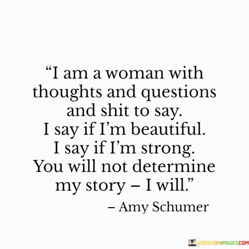 I Am A Woman With Thoughts And Questions And Shit To Say Quotes