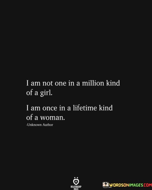 I Am Not One In A Million Kind Of A Girl Quotes